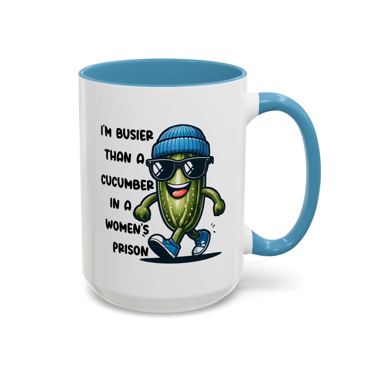 Adult Mug - I'm Busier Than a Cucumber In a Women's Prison