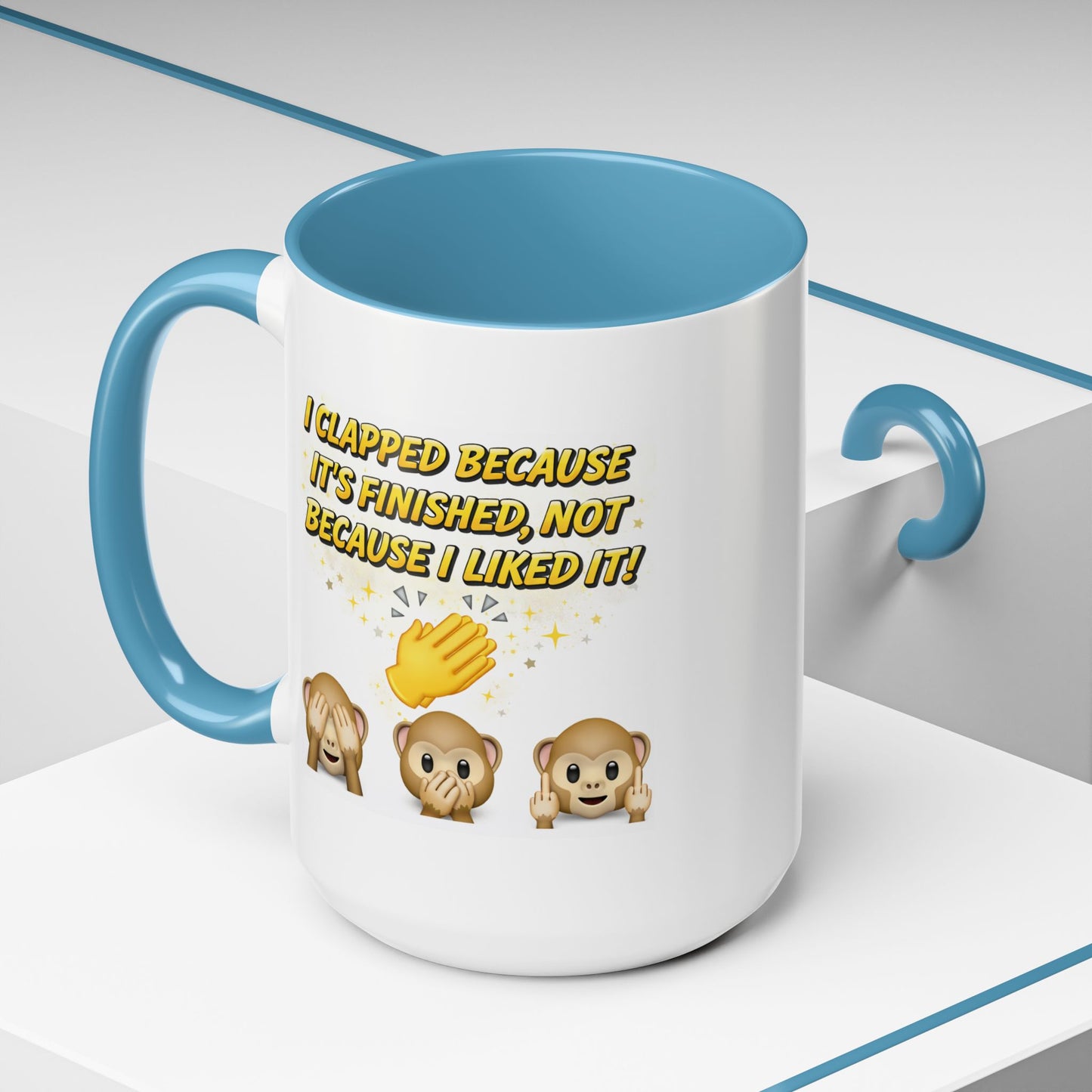 Humor Mug - I Clapped Because It's Finished