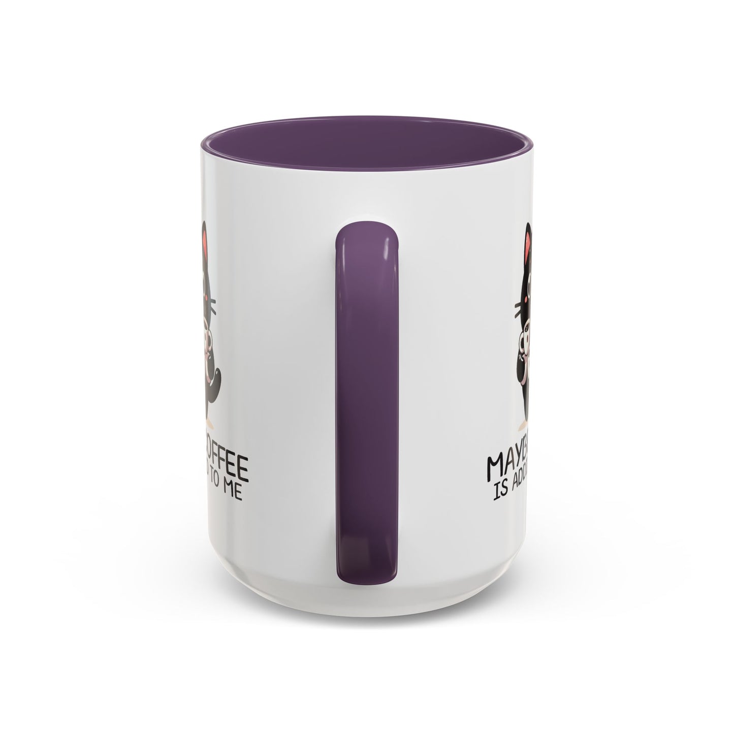 Animal Mug - Maybe Coffee is Addicted To Me