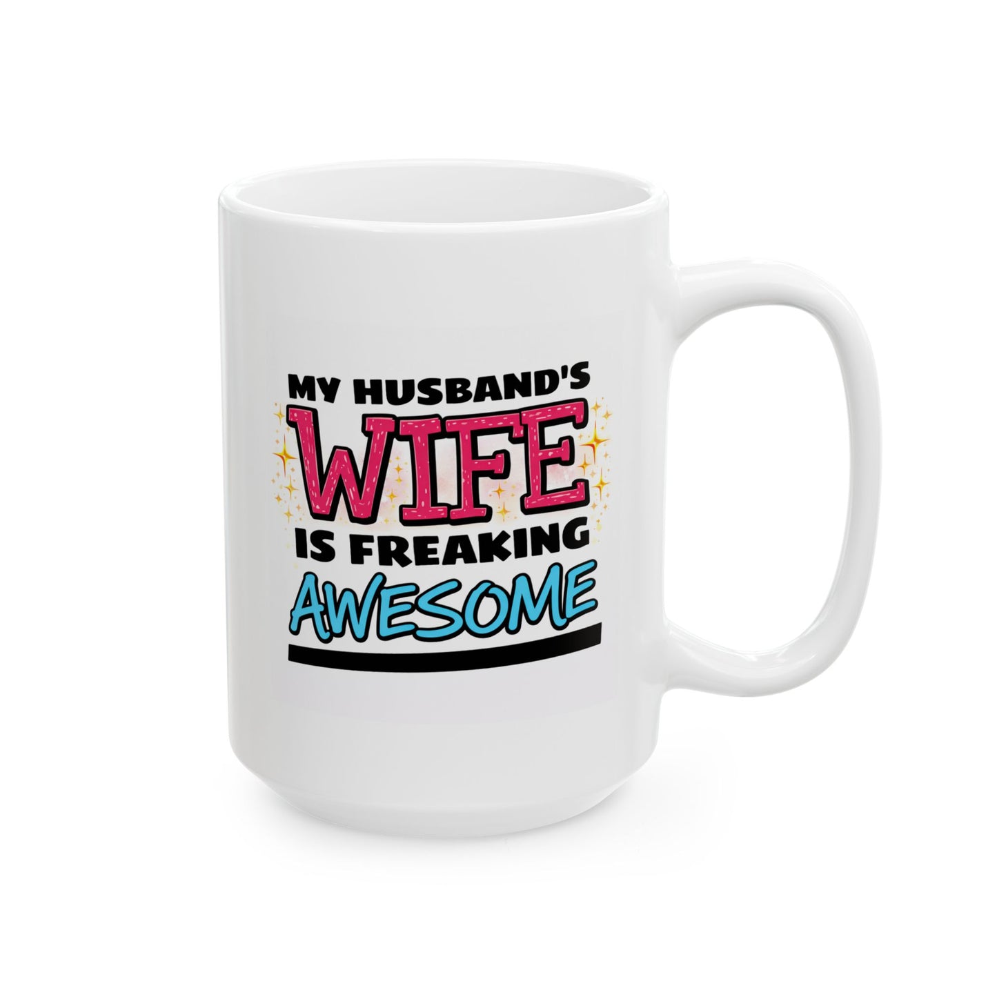 Anniversary Mug - My Husband's Wife is Freaking Awesome