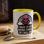 Halloween Mug - I Have To Say Weird Things Or
