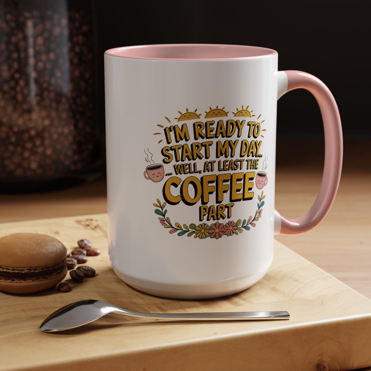Humor Mug - I'm Ready Start My Day