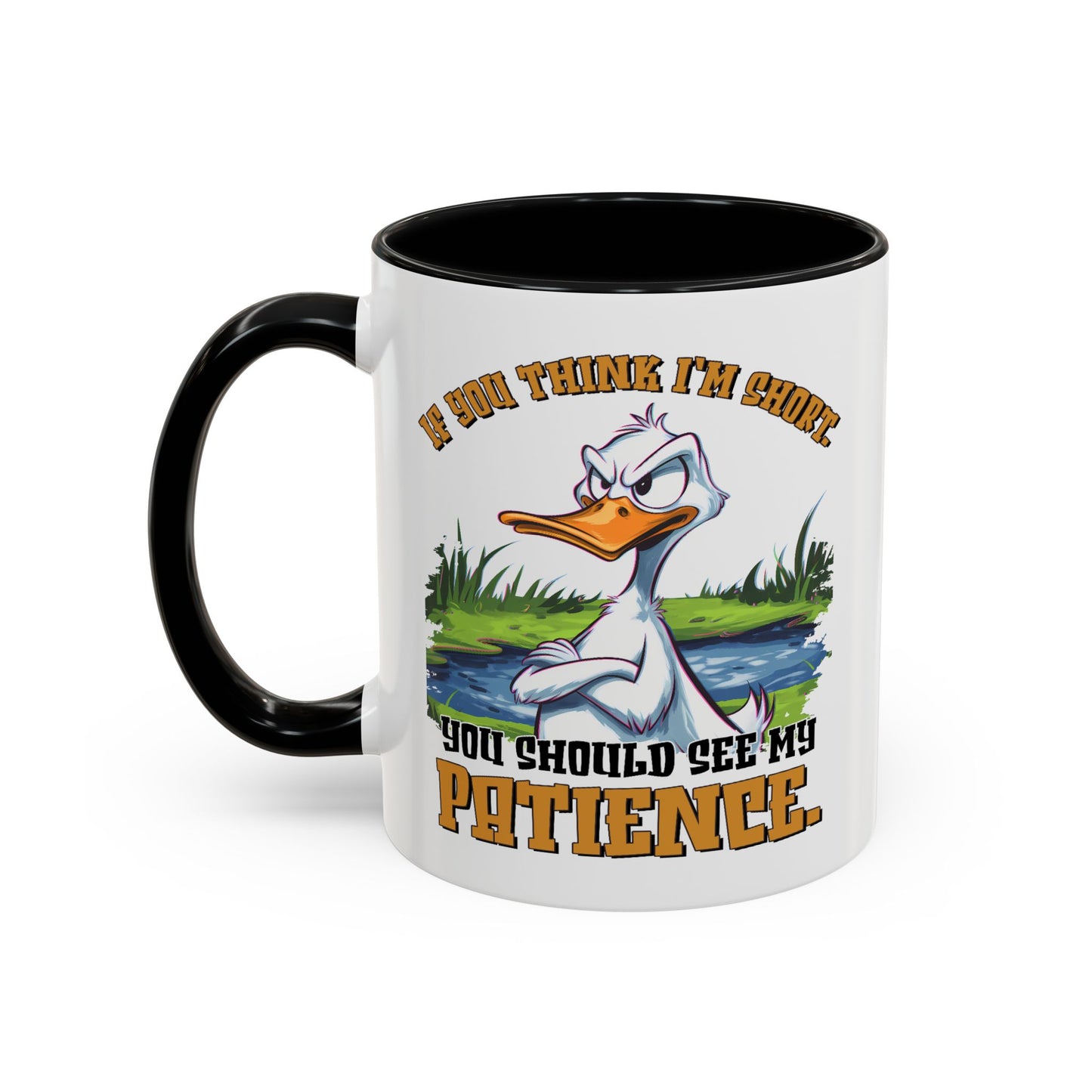 Humor Mug - If You think I'm Short