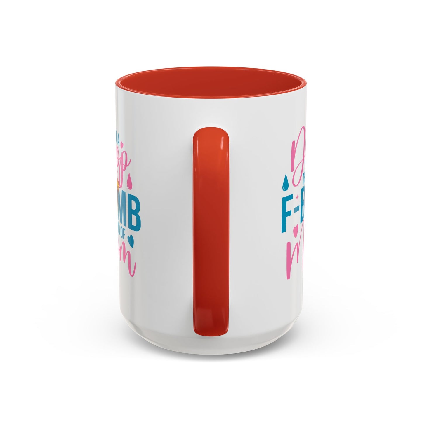 Humor Mug - I'm A Drop the F-Bomb Kind of Mom