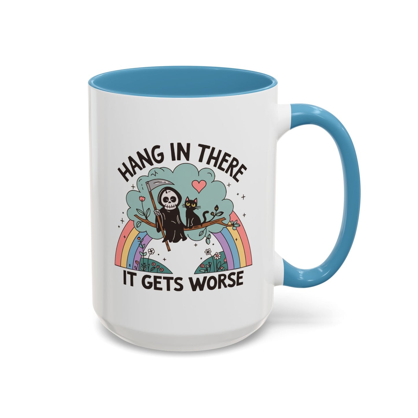 Humor Mug - Hang in There It Gets Worse