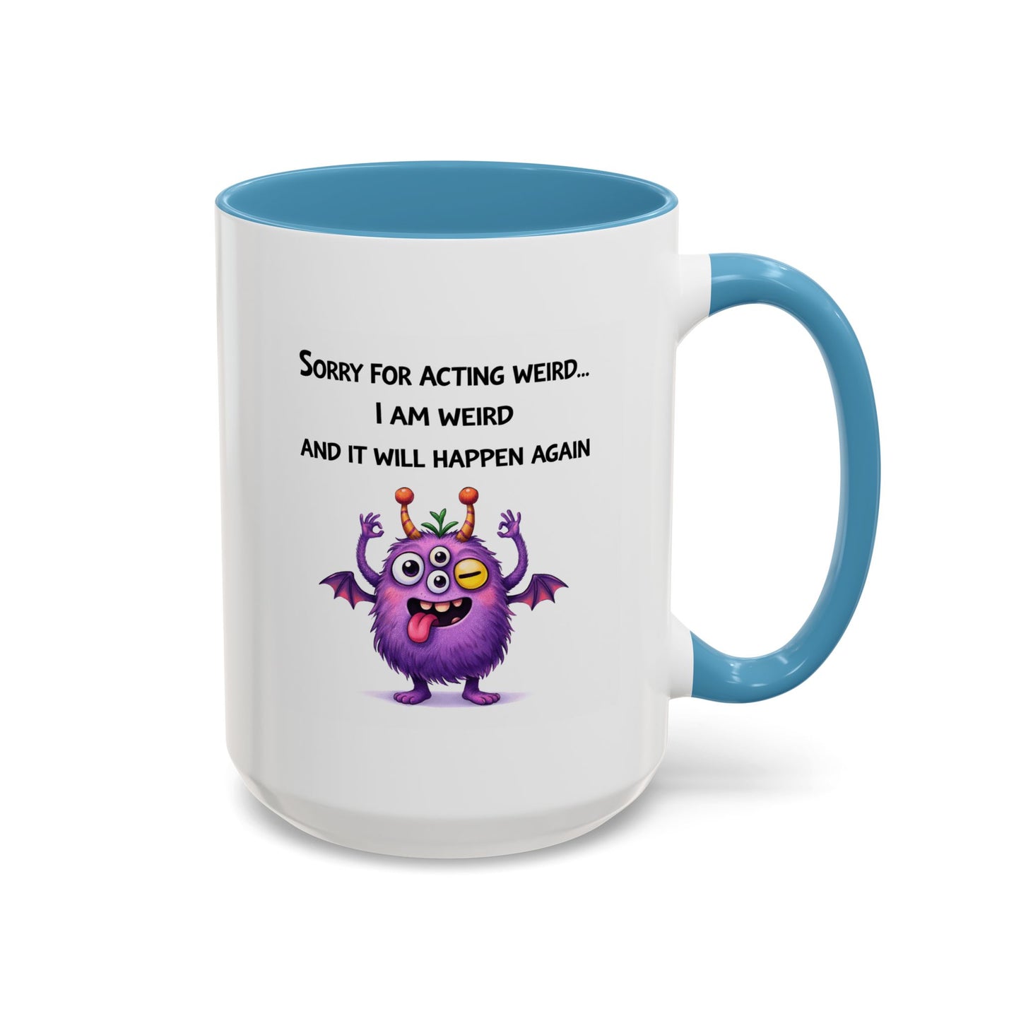 Humor Mug - Sorry For Acting Weird