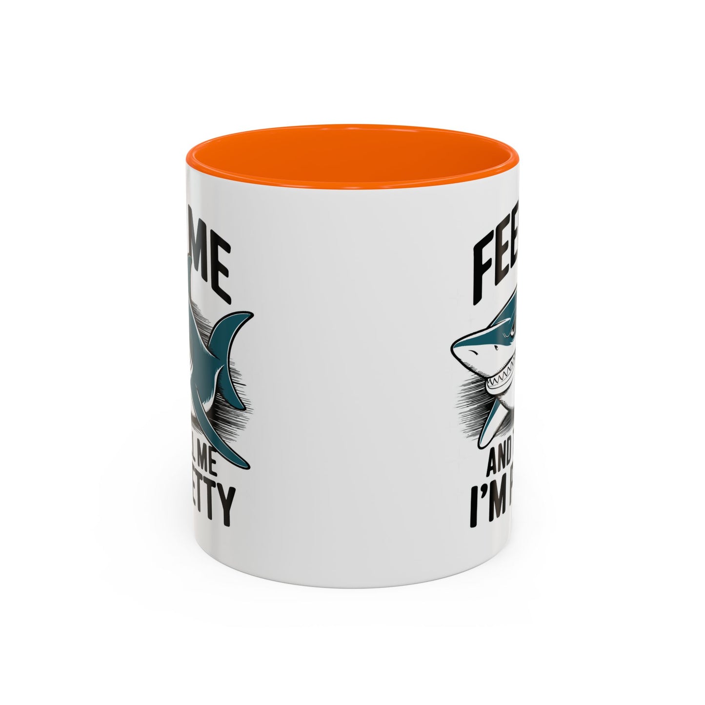 Humor Mug - Feed Me and Tell Me I'm Pretty Shark