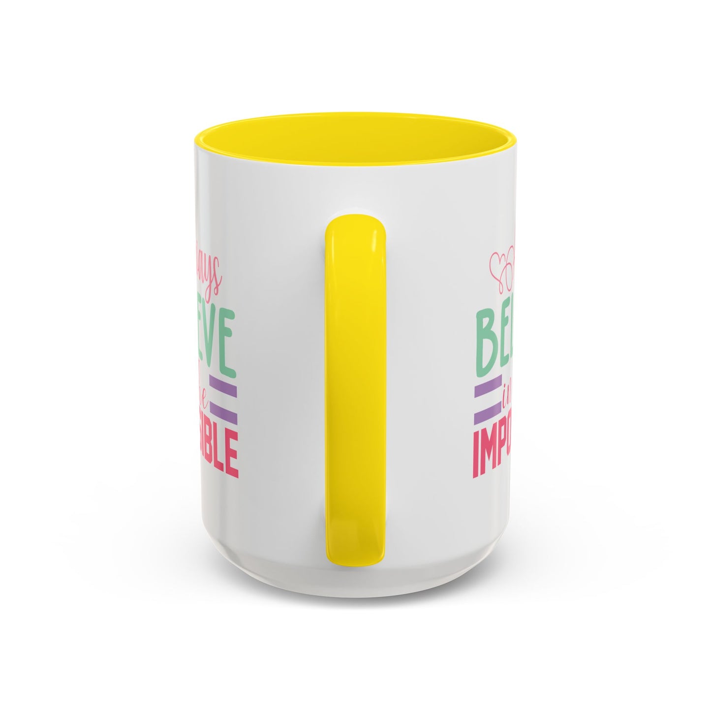 Motivation Mug - Always Believe in the Impossible