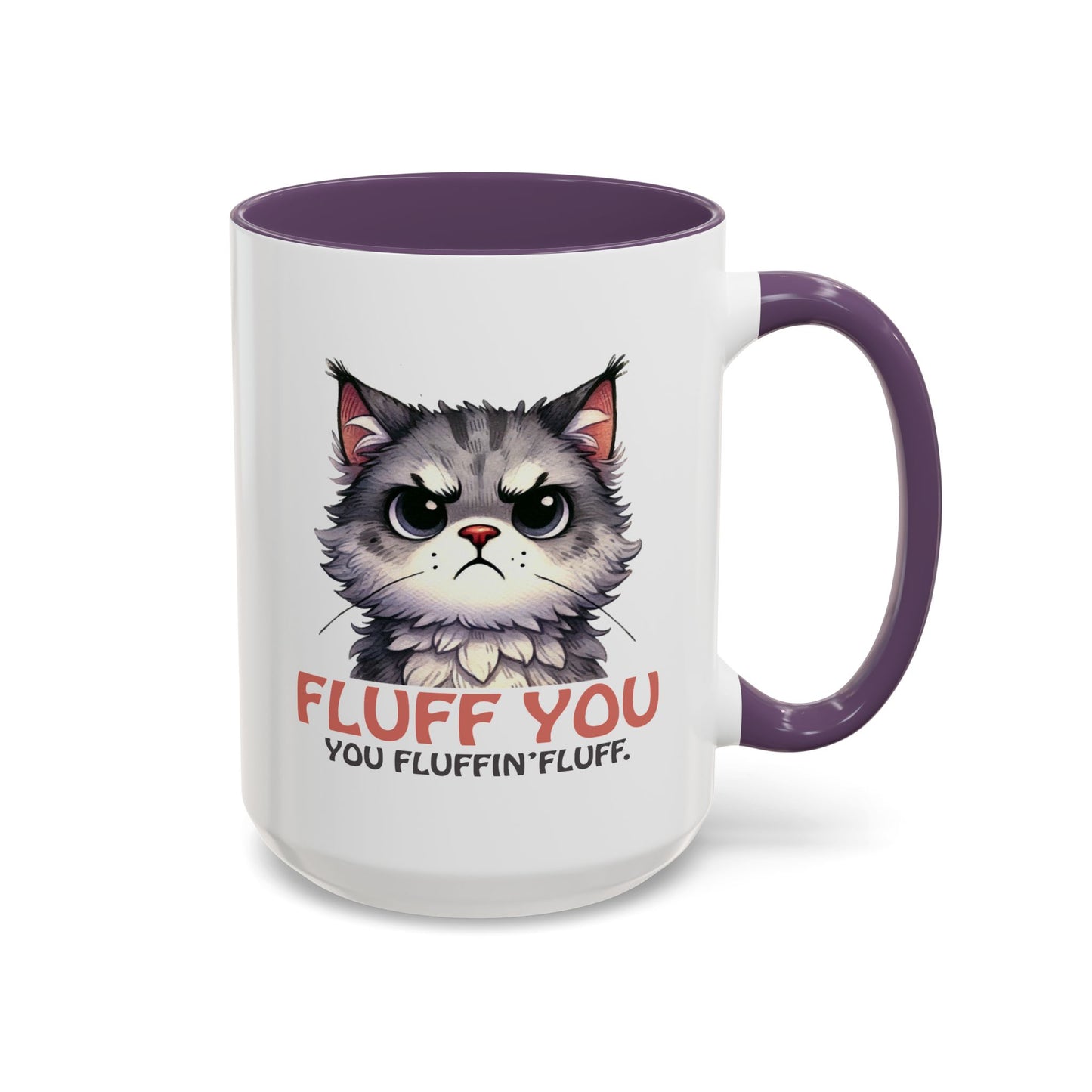 Animal Mug - Fluff You You Fluffin Fluff