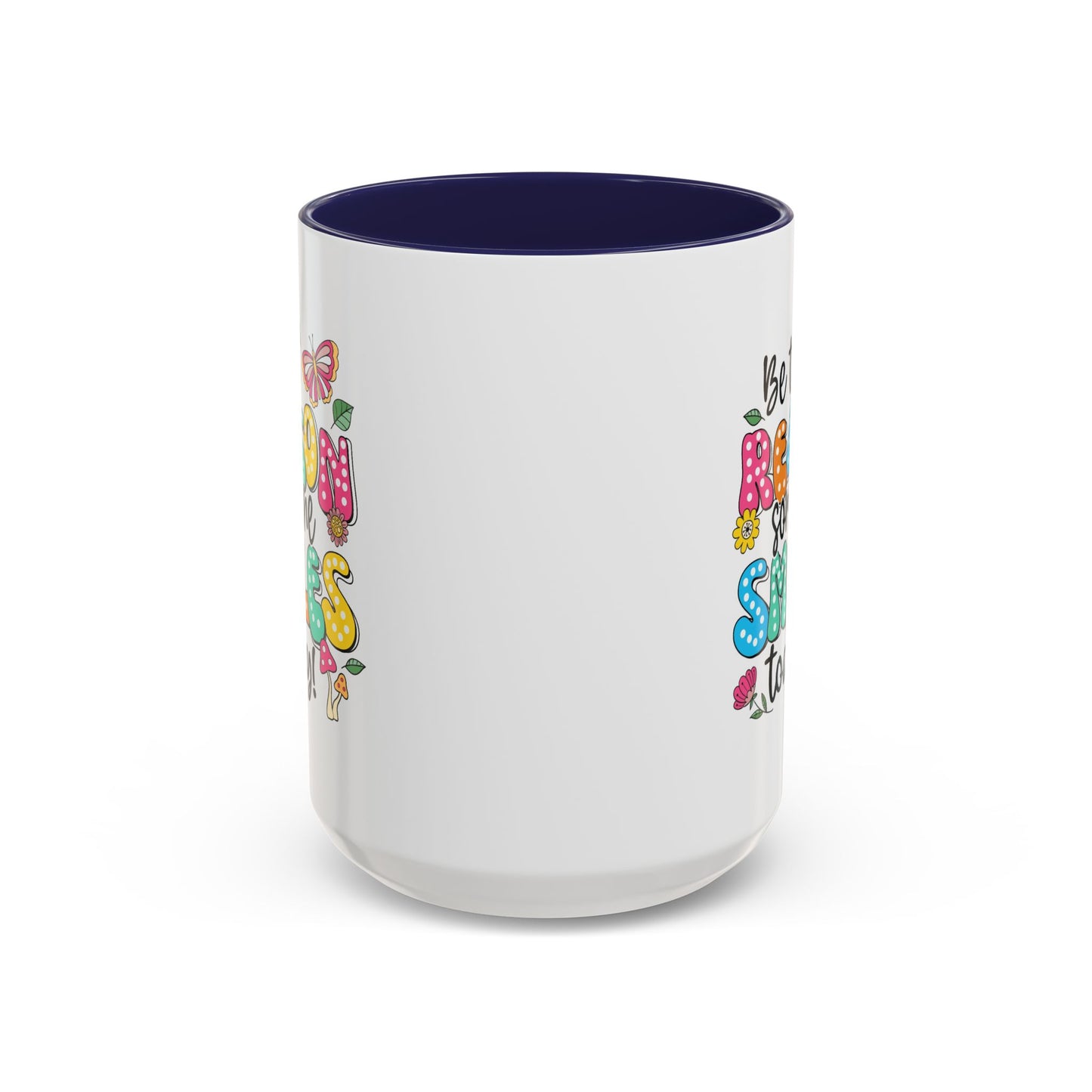 Motivational Mug - Be The Reason Someone Smiles Today