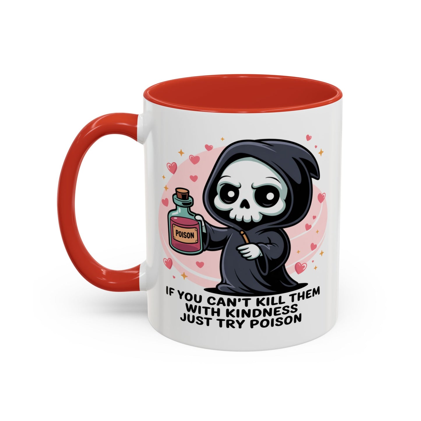Adult Mug - If You Can't Kill Them With Kindness