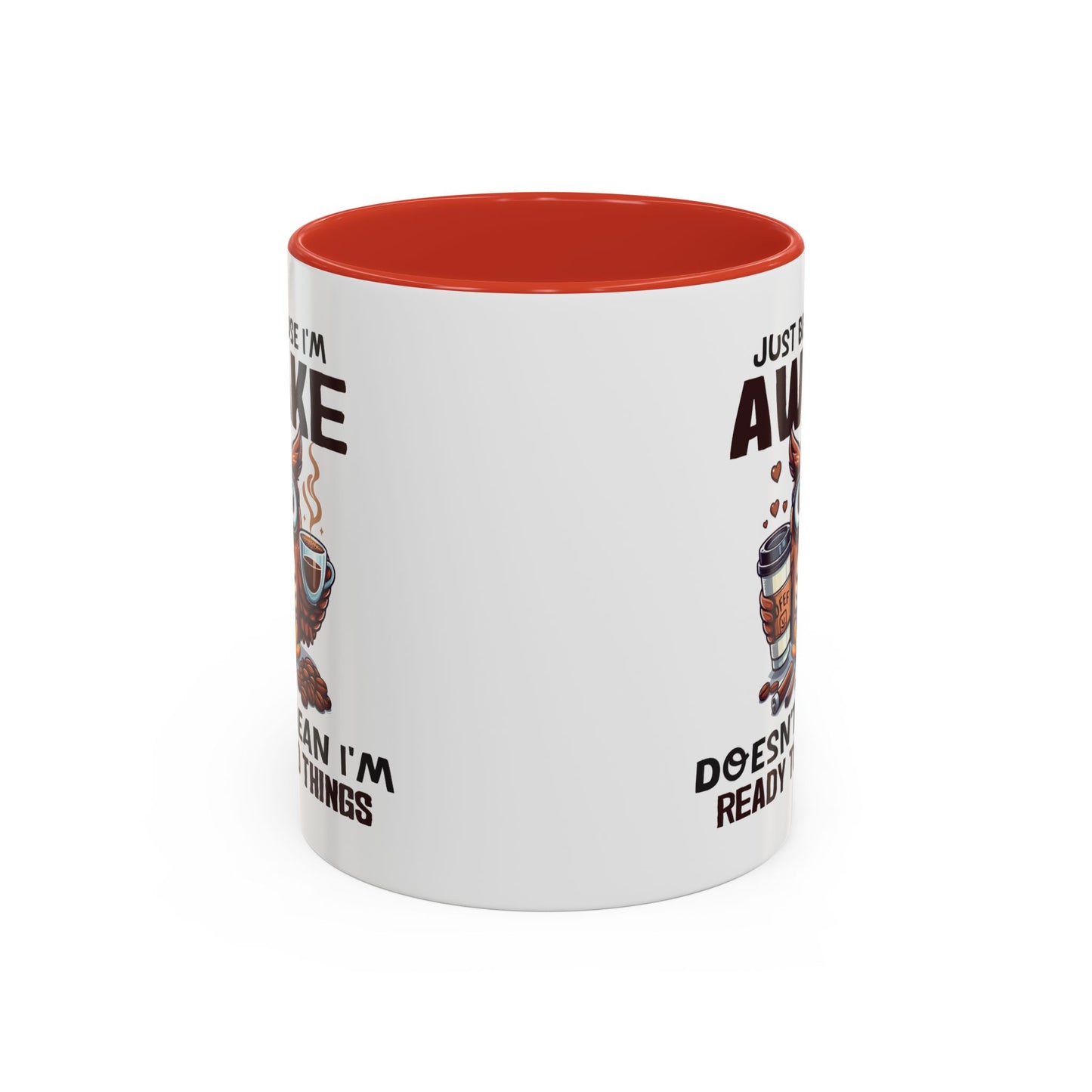 Humor Mug - Just Because I'm Awake