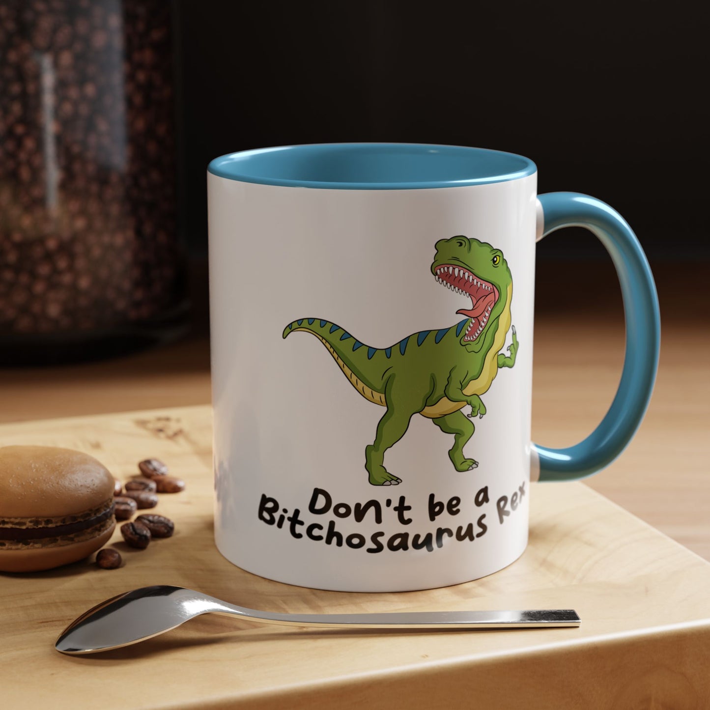 Adult Mug - Don't Be A Bitchasaurus Rex