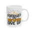 Motivation Mug - Stay Focused and Never Give Up
