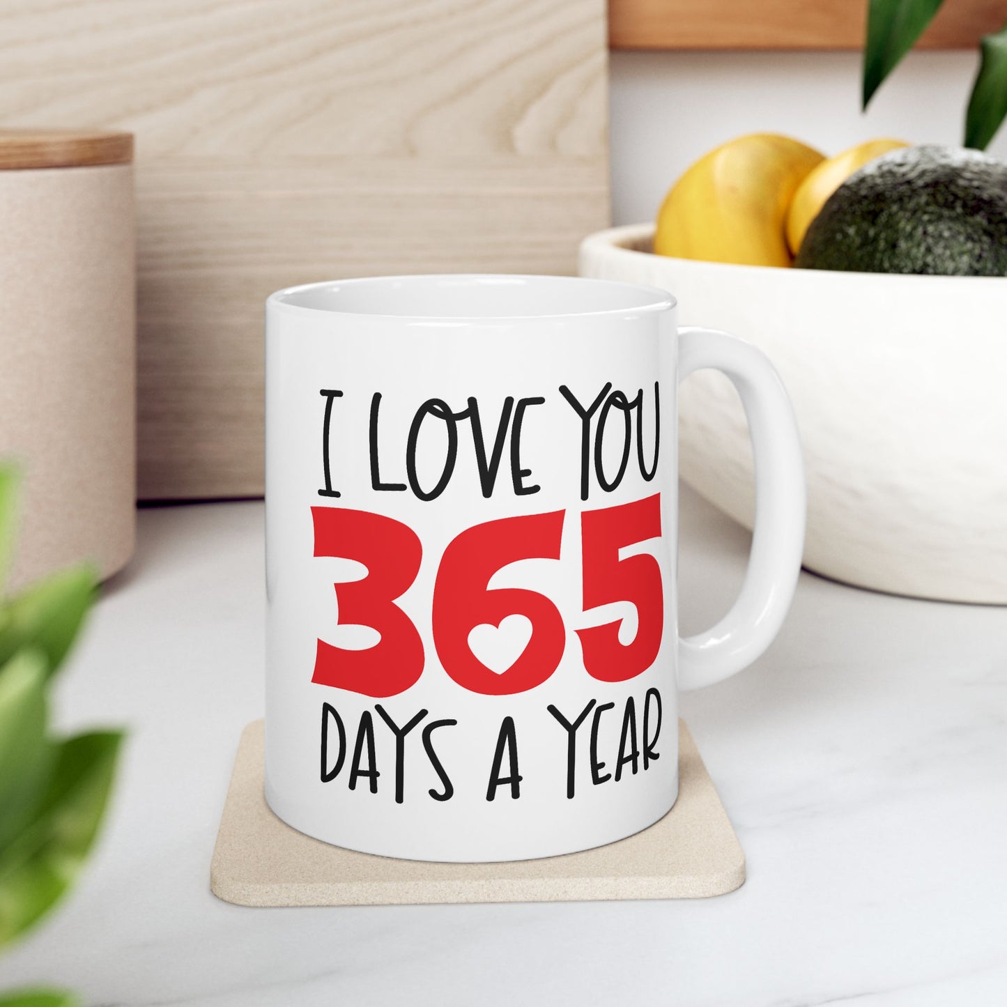 Valentine's Day Mug - I Love You 365 Days