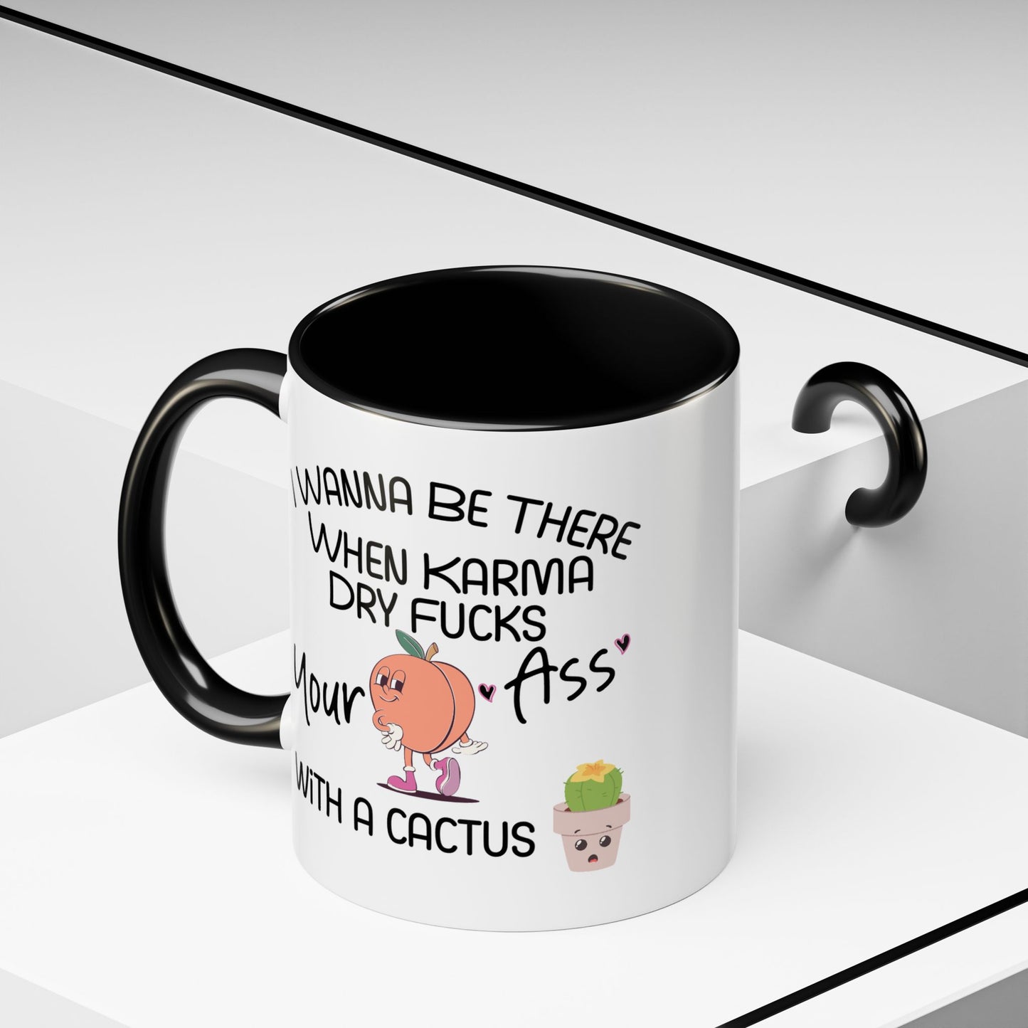 Adult Mug - I Wanna Be There When Karma