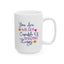 Motivation Mug - You Are Wildly Capable of Amazing Things