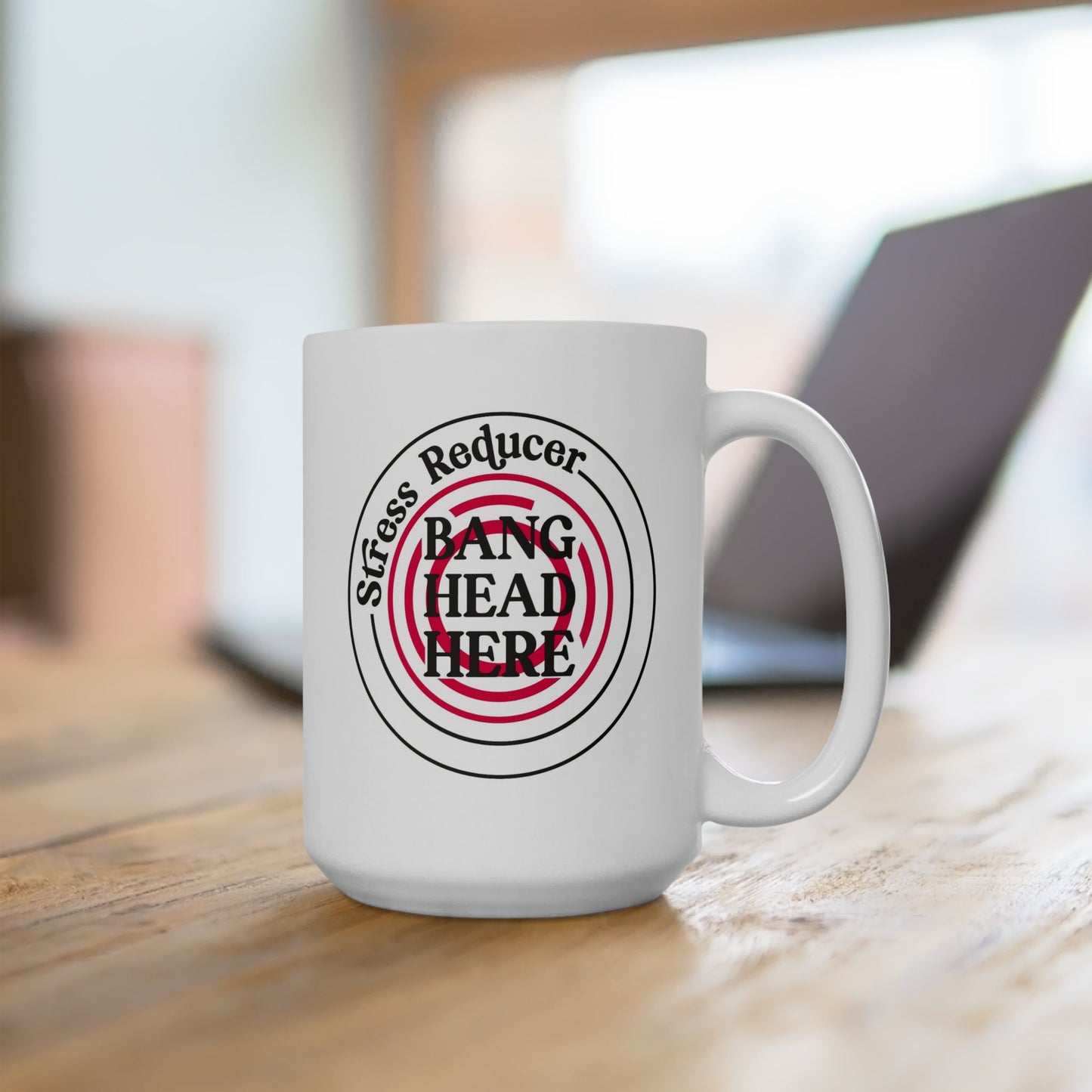 Humor Mug - Stress Reducer Bang Head Here