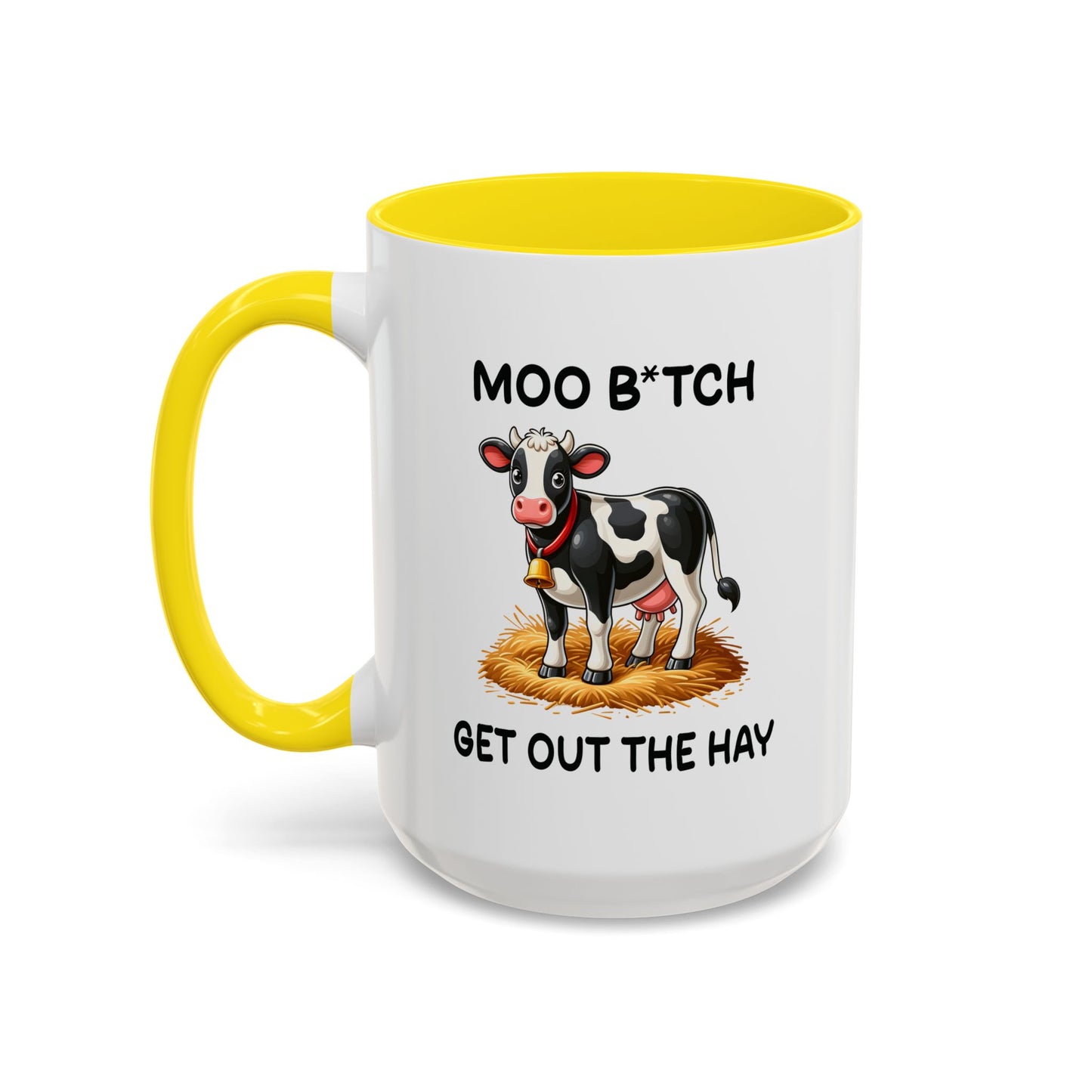 Humor Mug - Moo B*tch Get Out of the Way