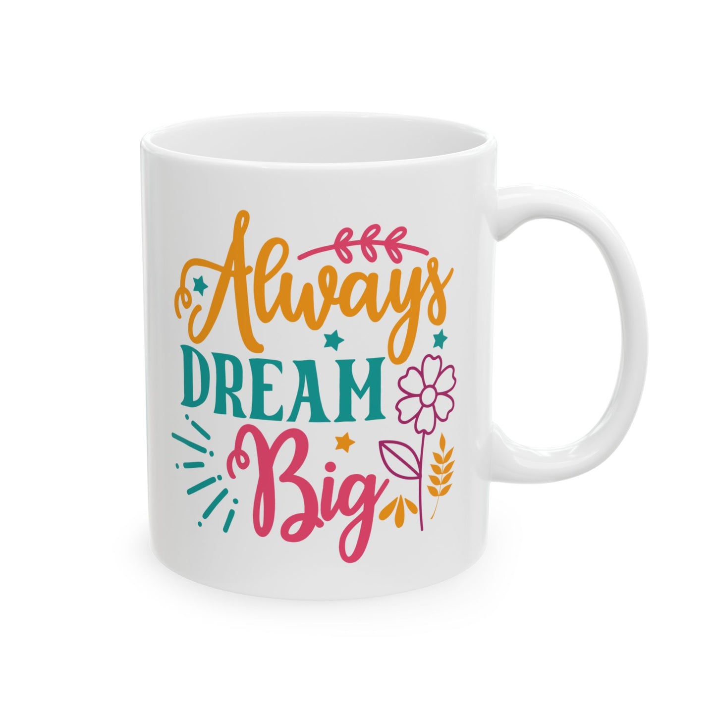Motivation Mug - Always Dream Big