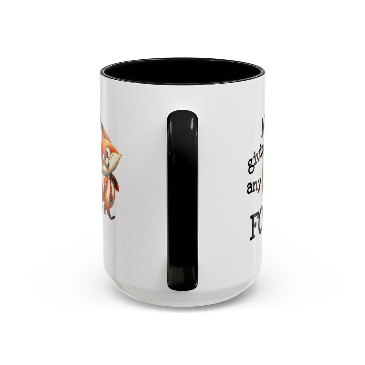 Humor Mug - Not Givin Any Fox