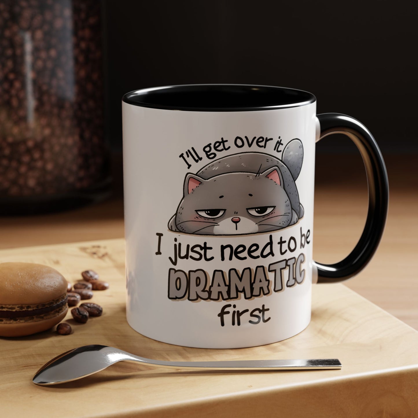 Humor Mug - I'll Get Over It Cat