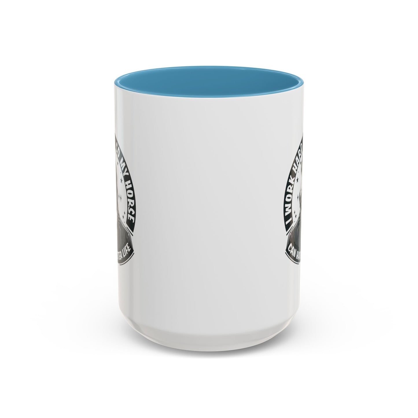 Humor Mug - I Work Hard So My Horse