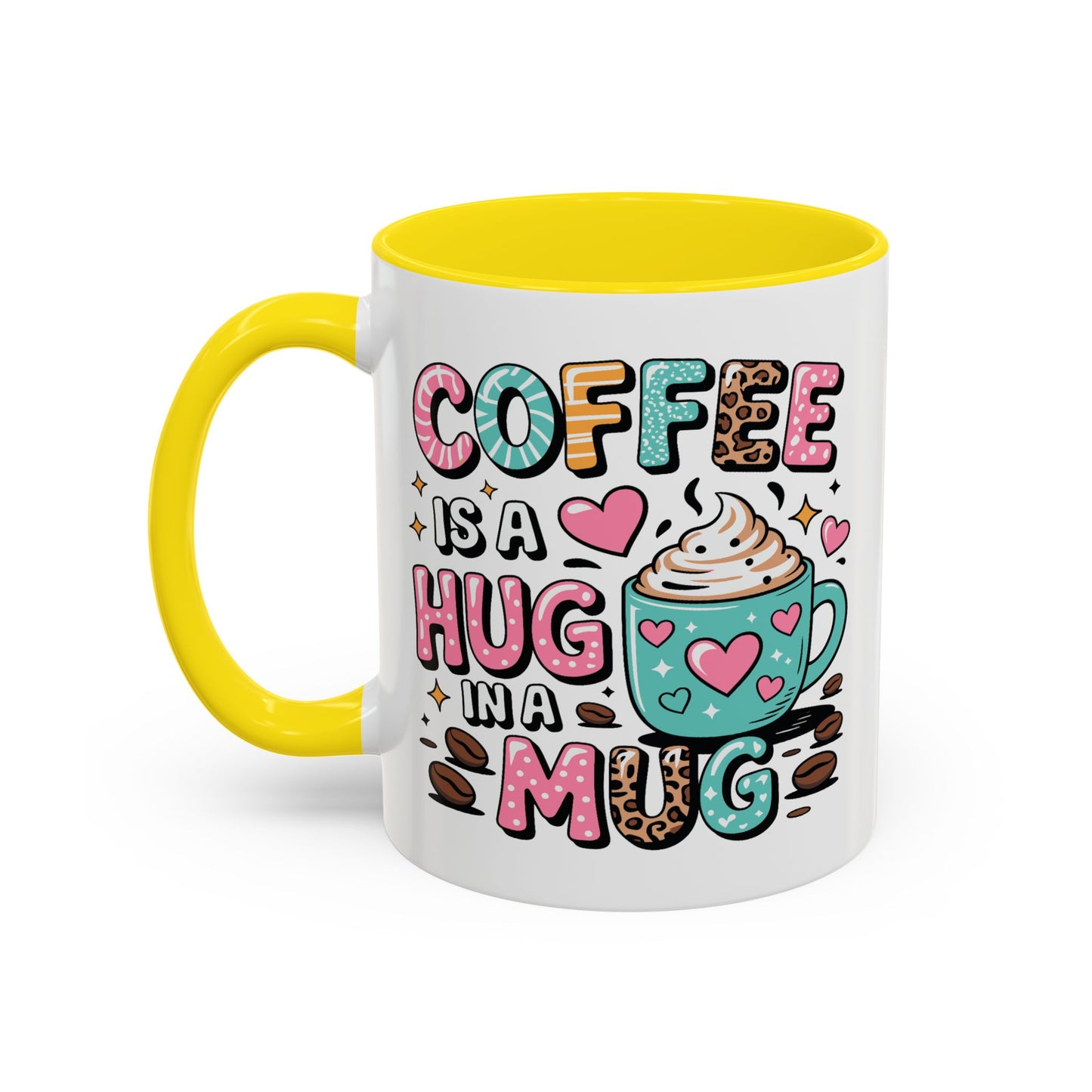 Humor Mug - Coffee is a Hug in a Mug