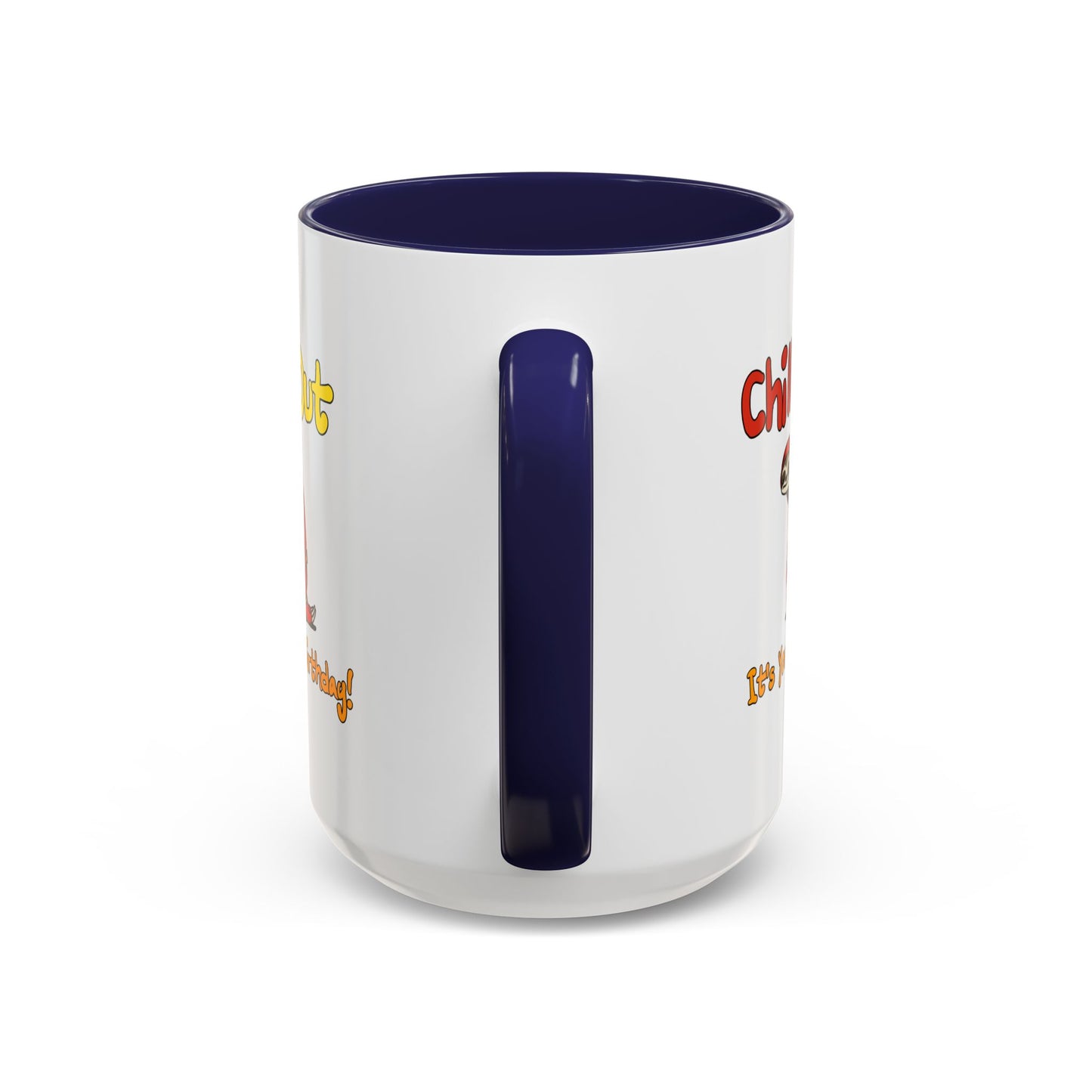 Birthday Mug - Chill Out It's Your Birthday