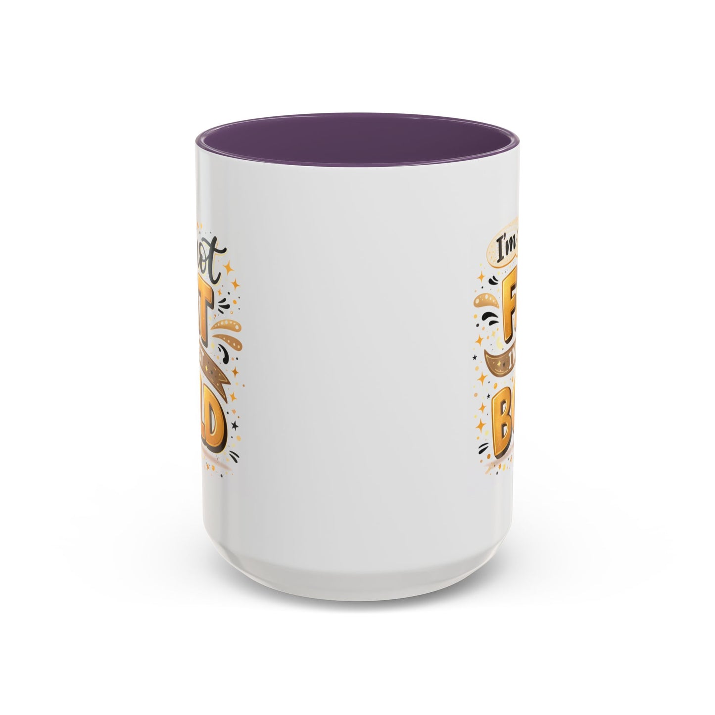 Humor Mug - I'm Not Fat