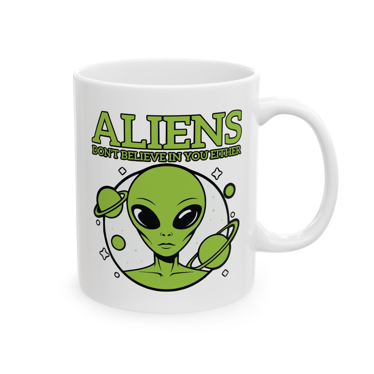 Alien Mug - Aliens Don't Believe