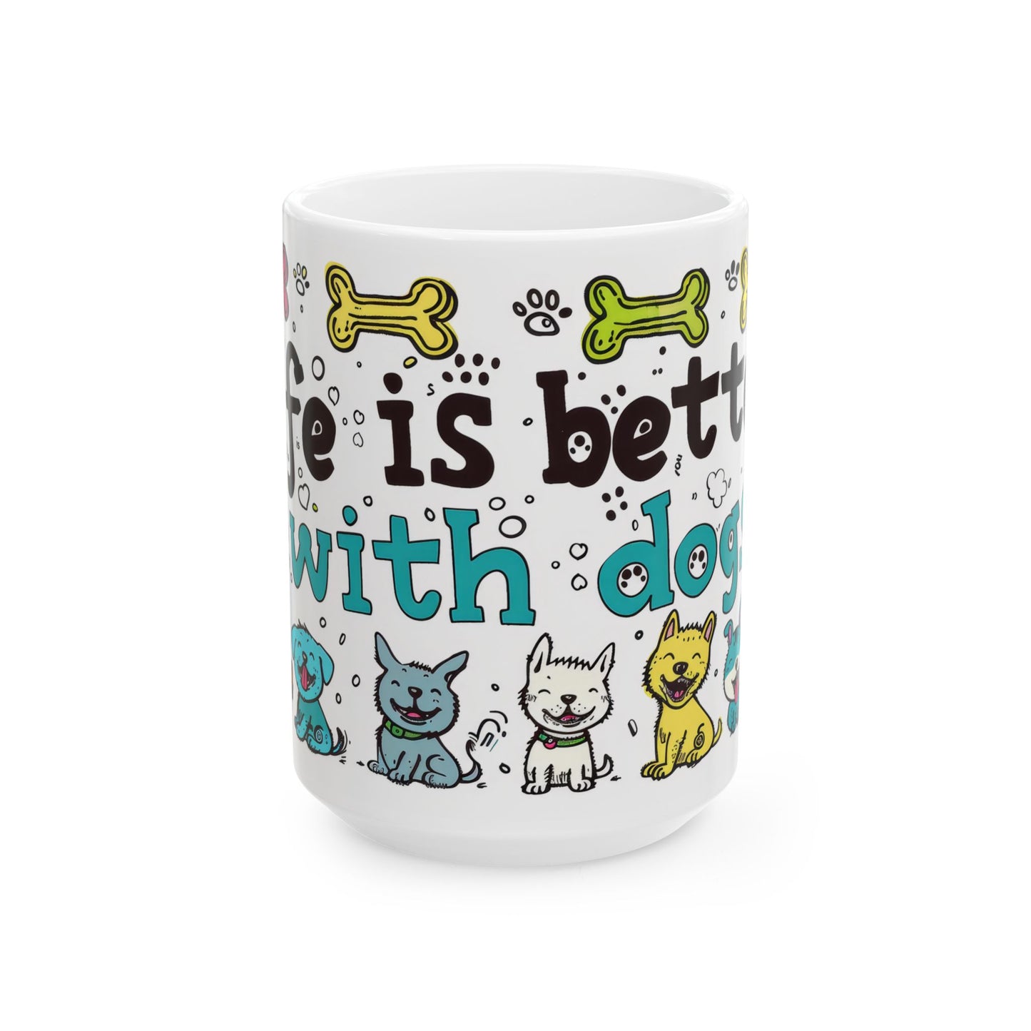 Animal Mug - Life Is Better With Dogs 2