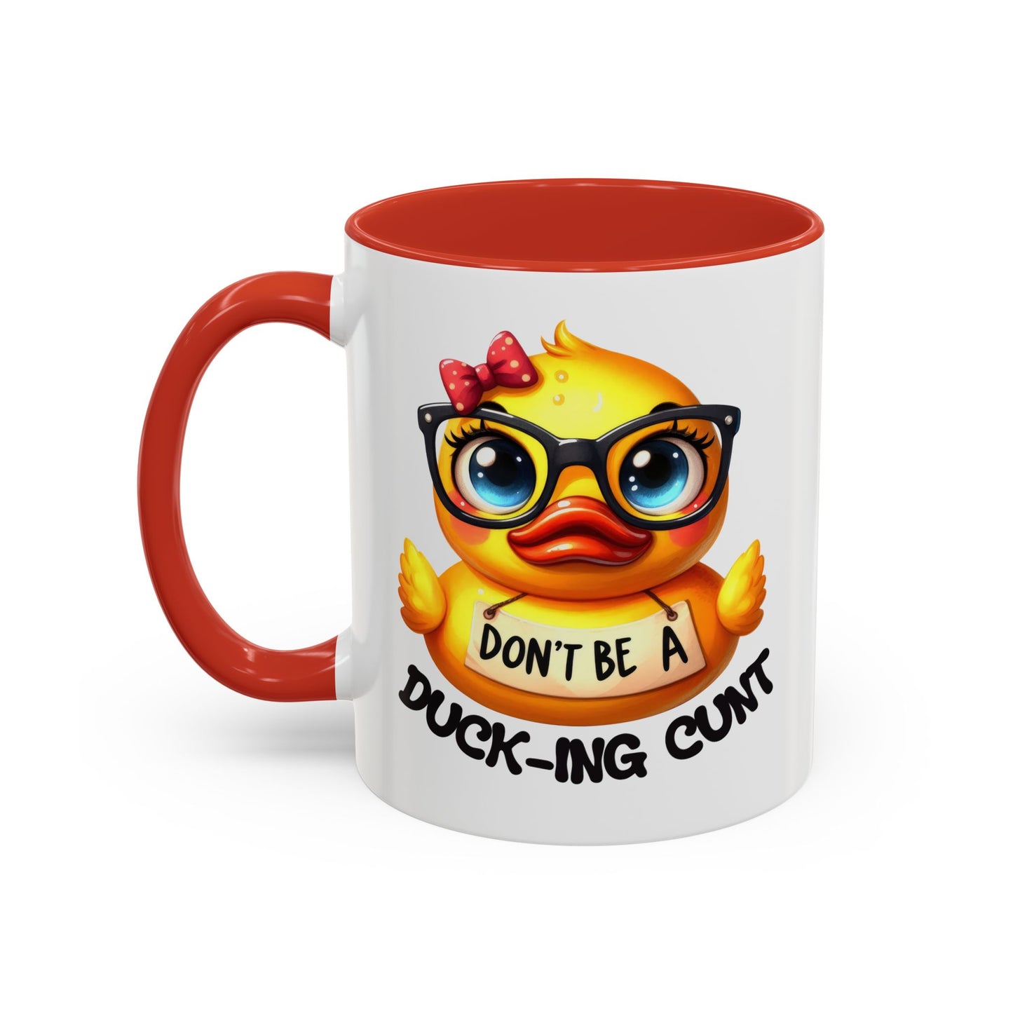 Humor Mug - Don't Be a Duck-ing Cunt