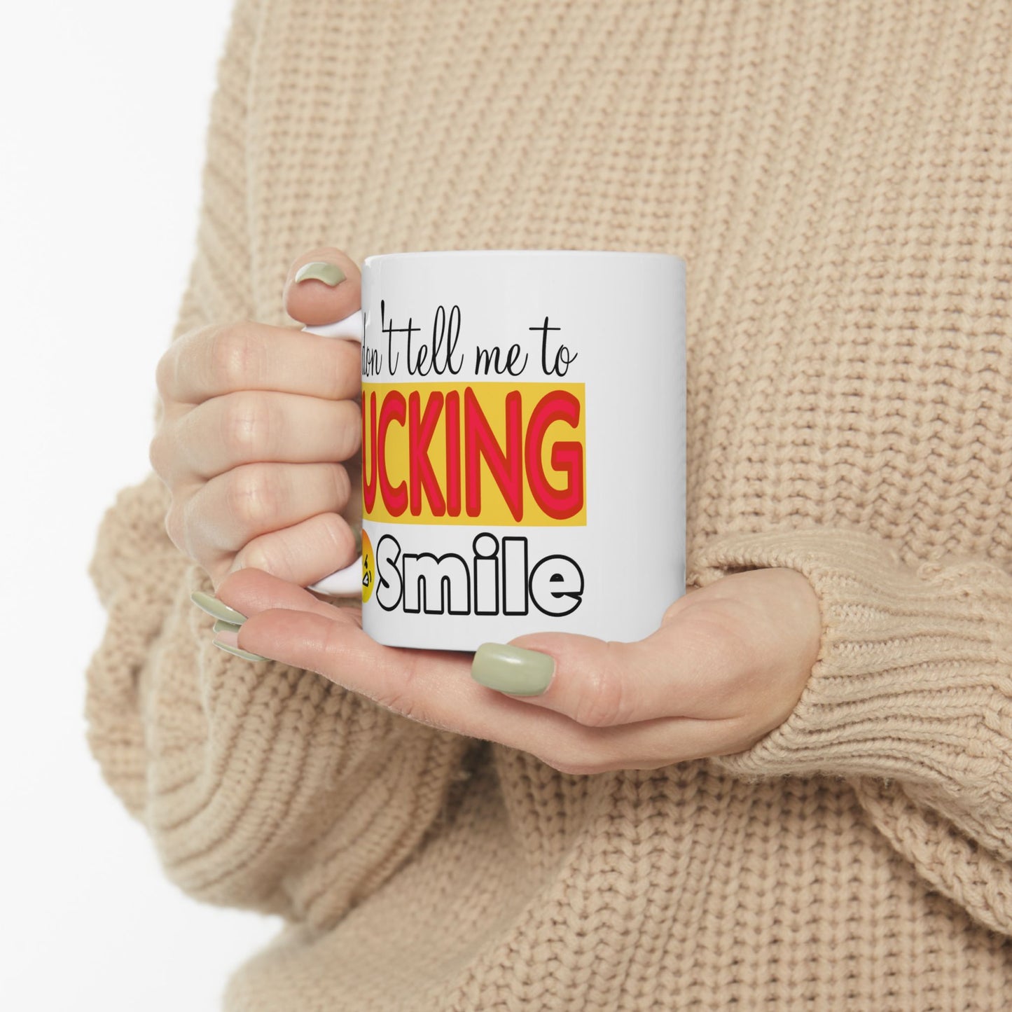 Adult Mug - Don't Tell Me To Fucking Smile