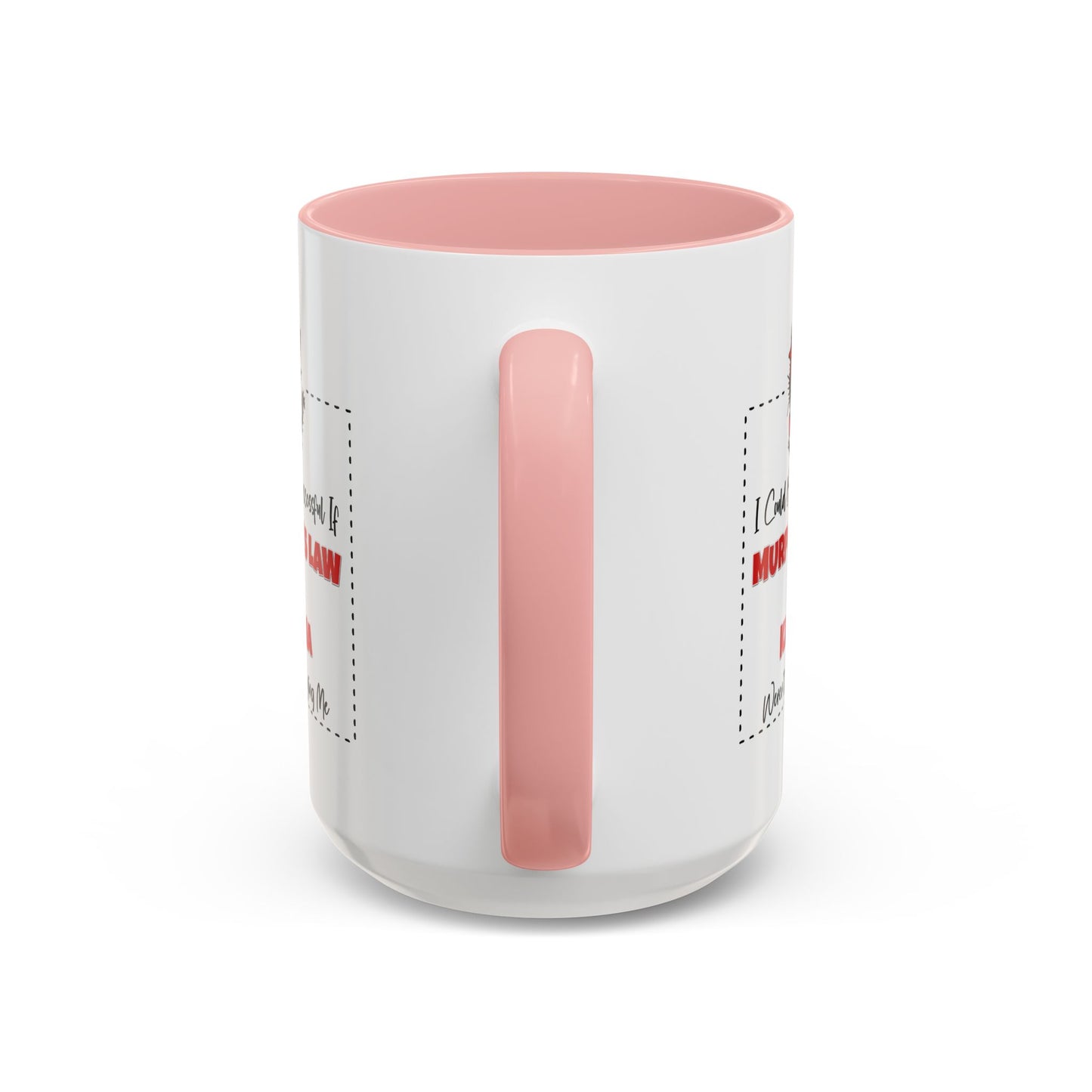 Humor Mug - I Could Be Successful