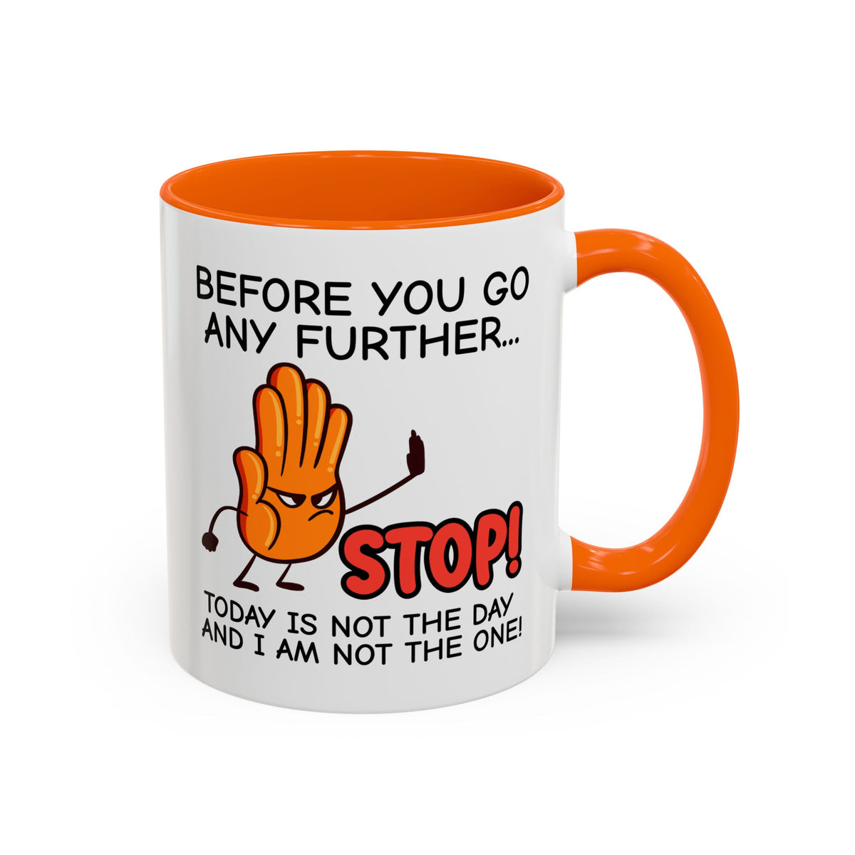 Humor Mug - Before You Go Any Further Stop!