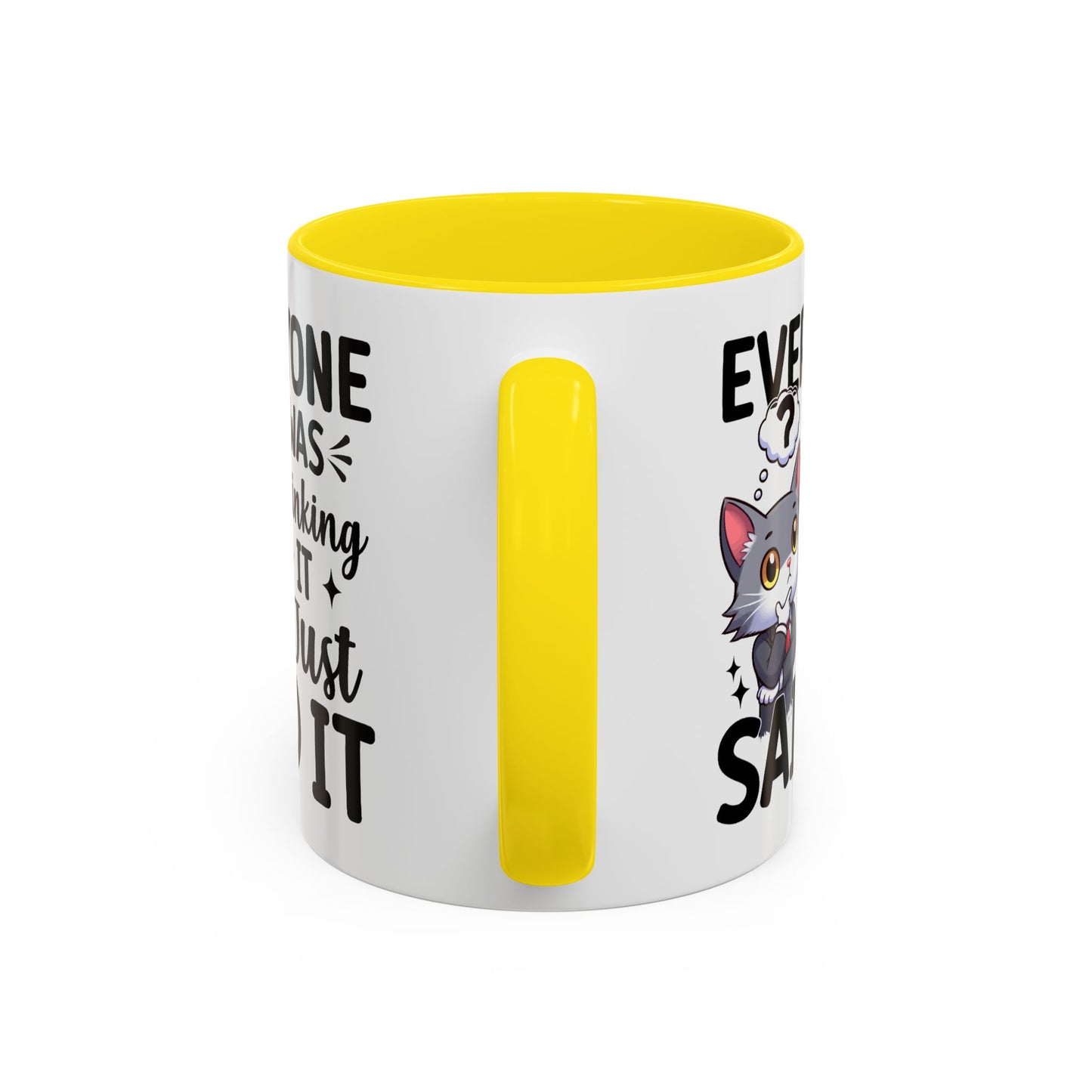 Humor Mug - Everyone Was Thinking It