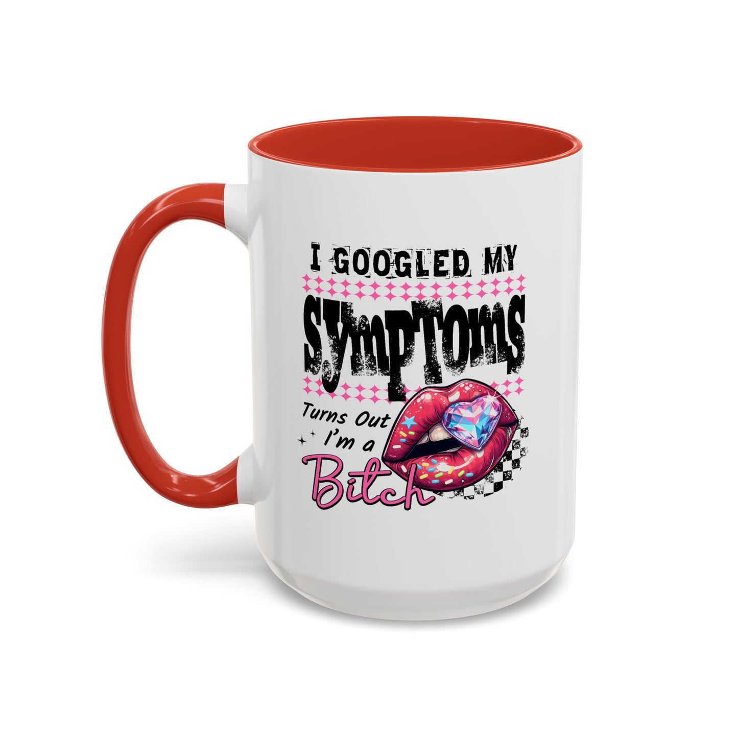 Humor Mug - I Googled My Symptoms