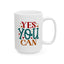 Motivation Mug - Yes You Can Hearts