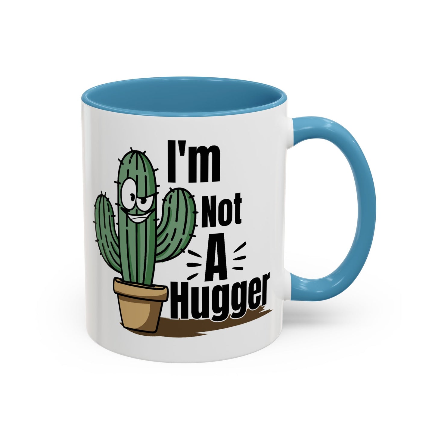 Humor Mug - I'm Not A Hugger