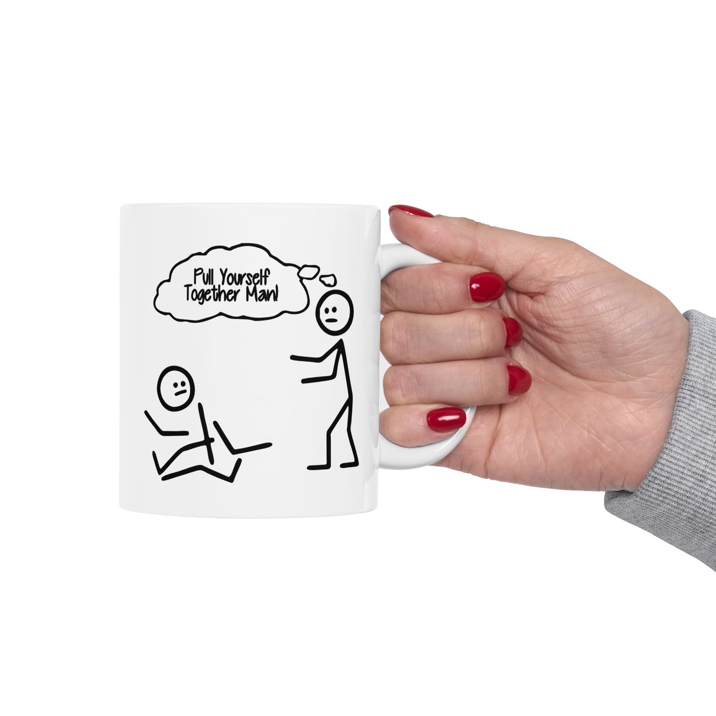 Humor Mug - Pull Yourself Together Man