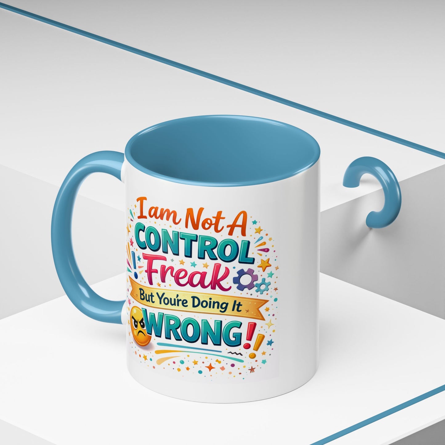 Humor Mug - I Am Not A Control Freak