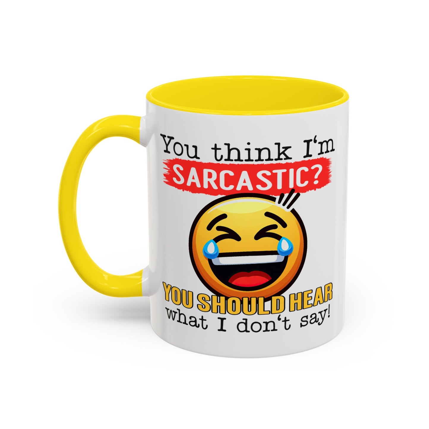 Humor Mug - You Think I'm Sarcastic Emoji