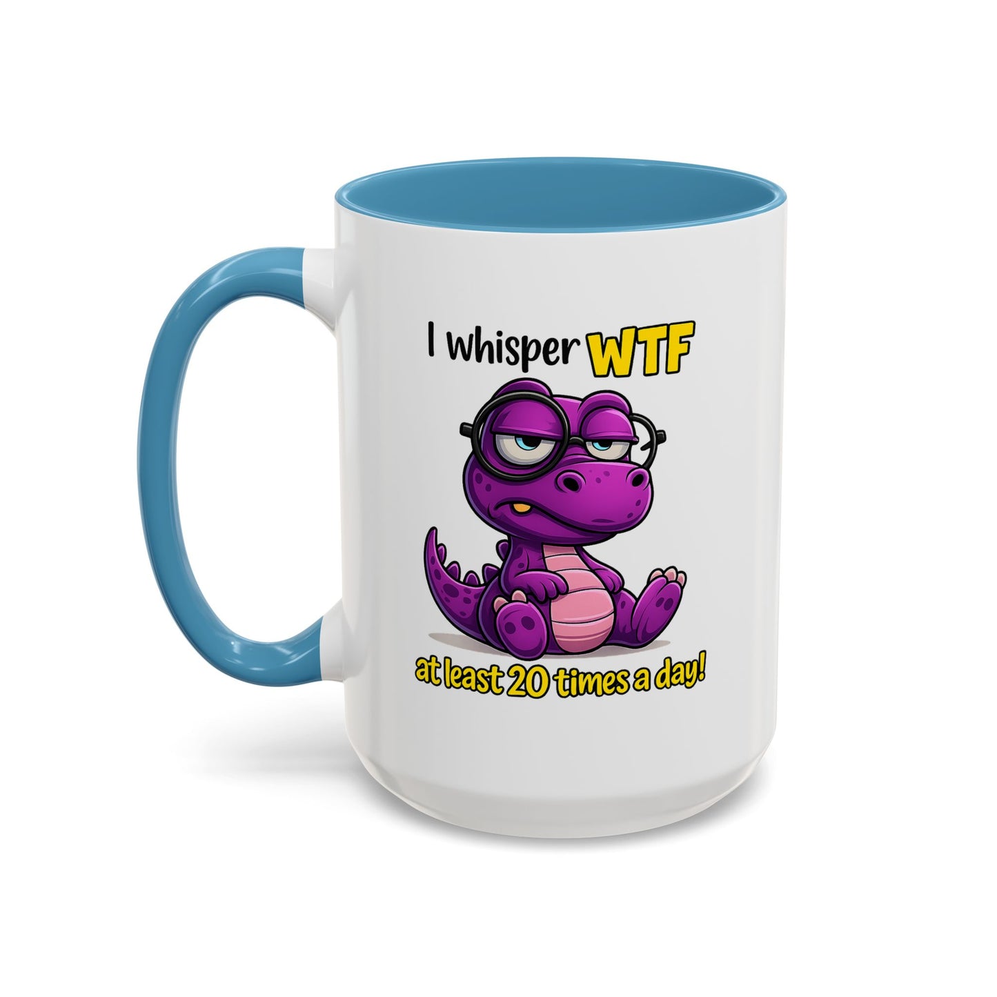 Humor Mug - I Whisper WTF