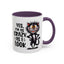 Humor Mug - Yes I am as Crazy