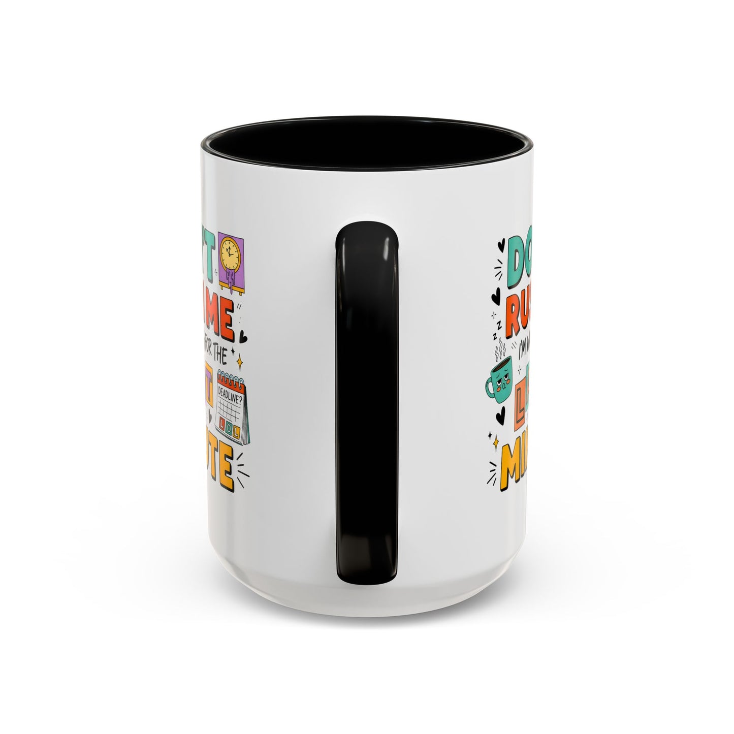 Humor Mug - Don't Rush Me