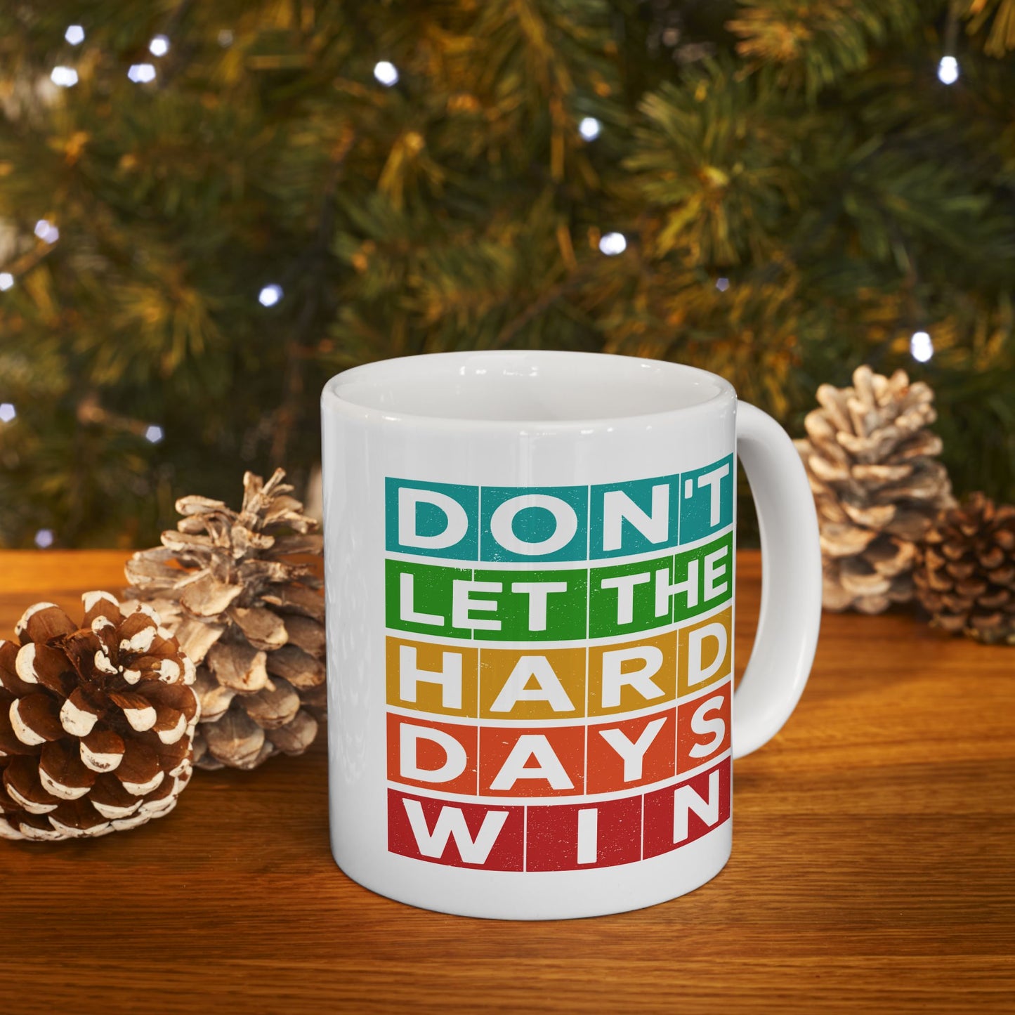 Motivation Mug - Don't Let The Hard Days Win