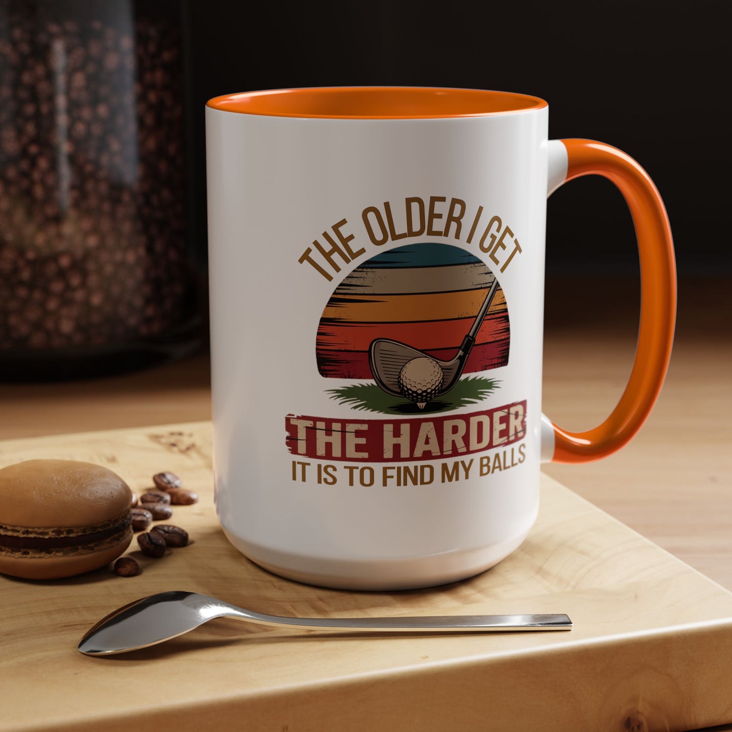 Humor Mug - The Older I Get
