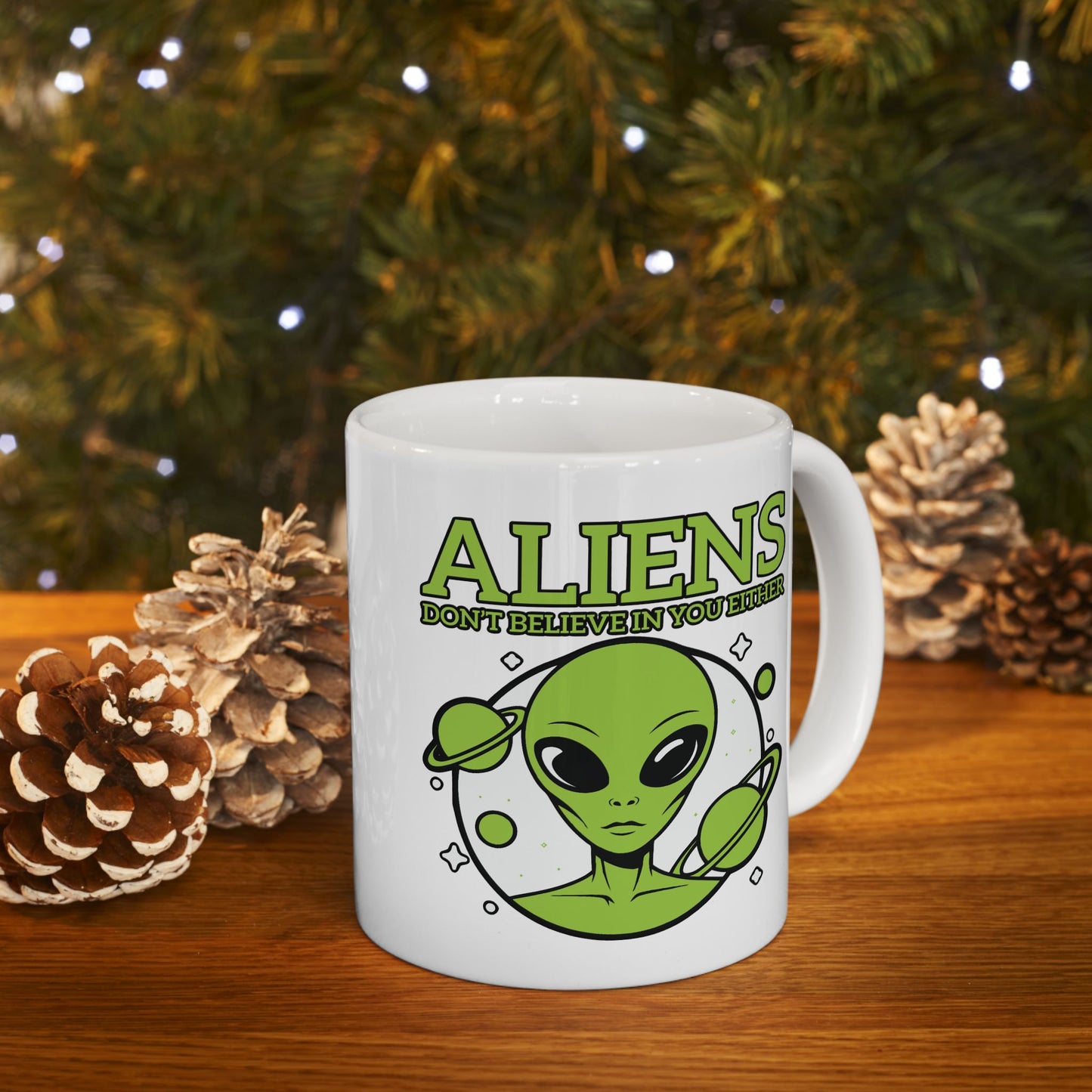 Alien Mug - Aliens Don't Believe