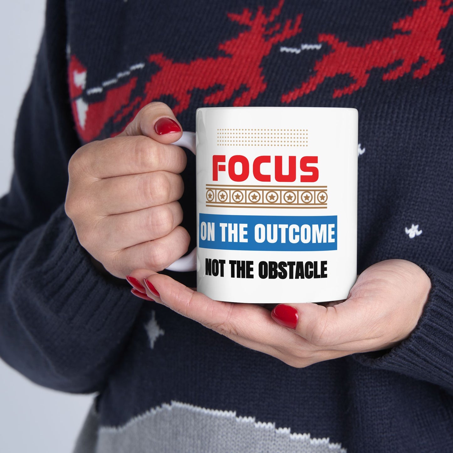 Motivation Mug - Focus on The Outcome Not the Obstacle